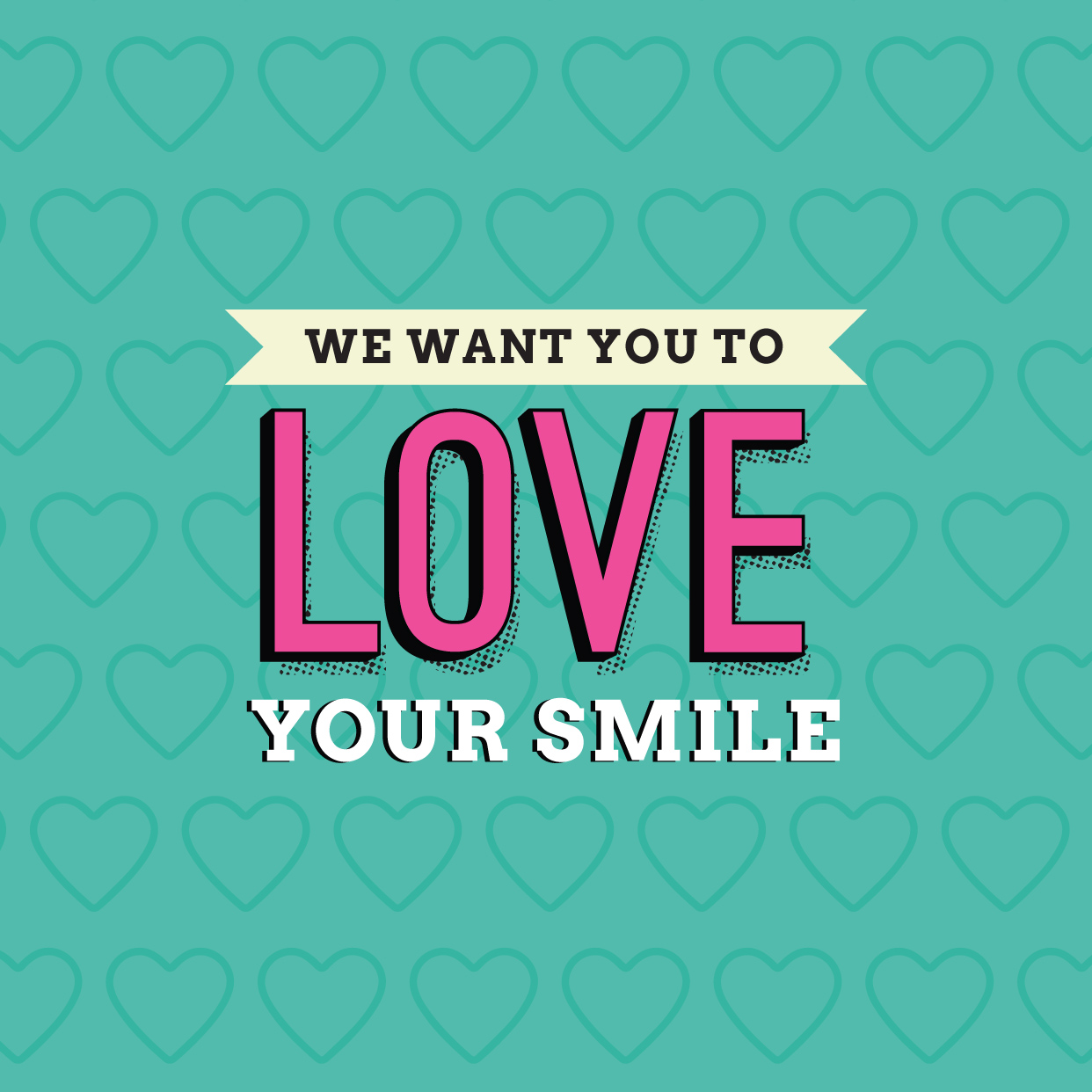 It’s Time To Love Your Smile!